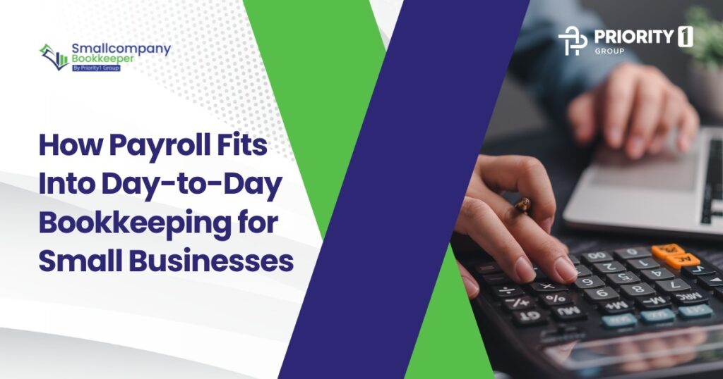 How Payroll Fits into Day-to-Day Bookkeeping for Small Businesses