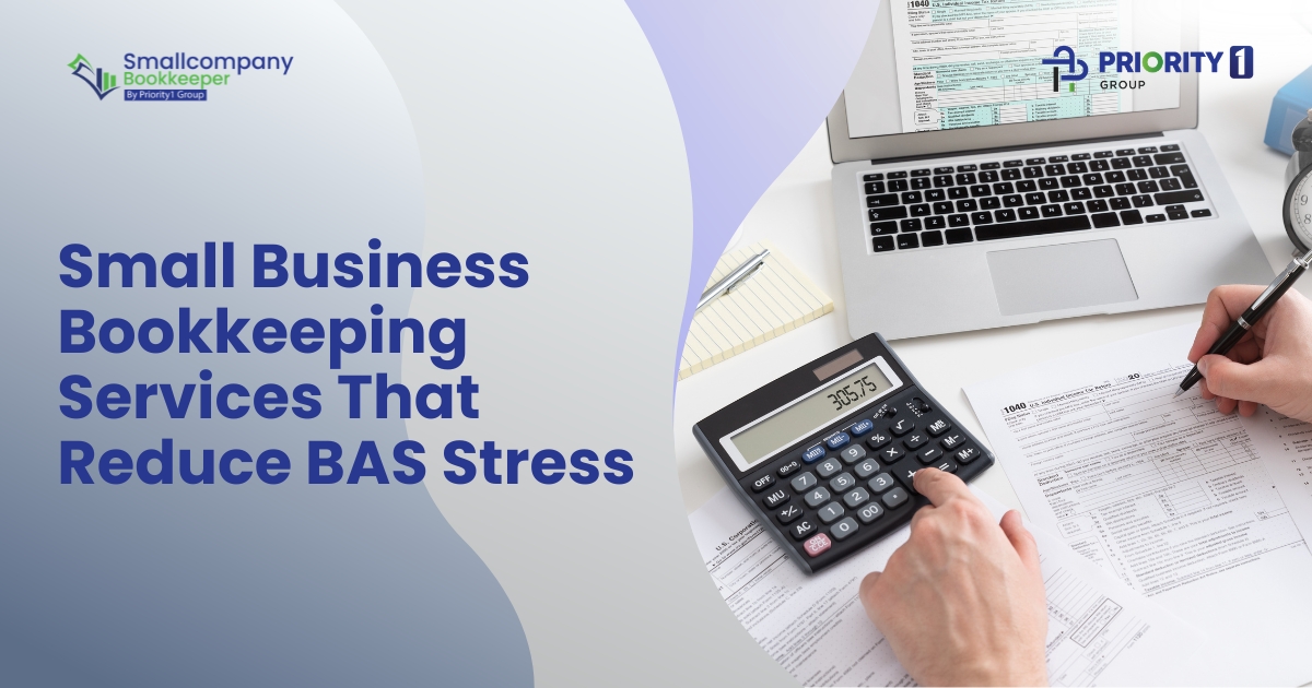 Small Business Bookkeeping Services That Reduce BAS Stress