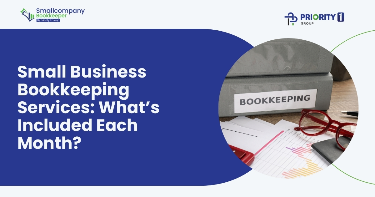 Small Business Bookkeeping Services_ What’s Included Each Month