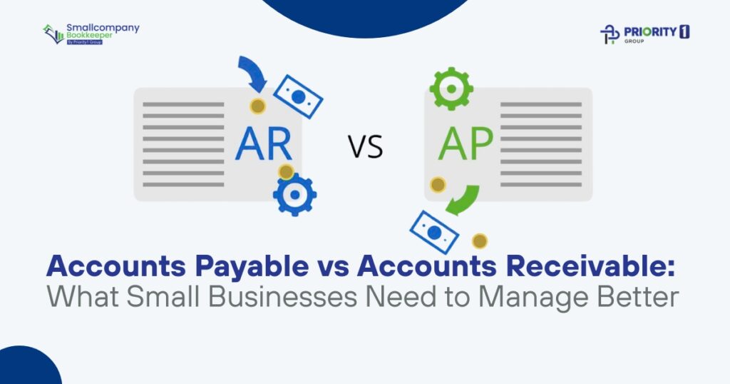 Accounts Payable vs Accounts Receivable: What Small Businesses Need to Manage Better