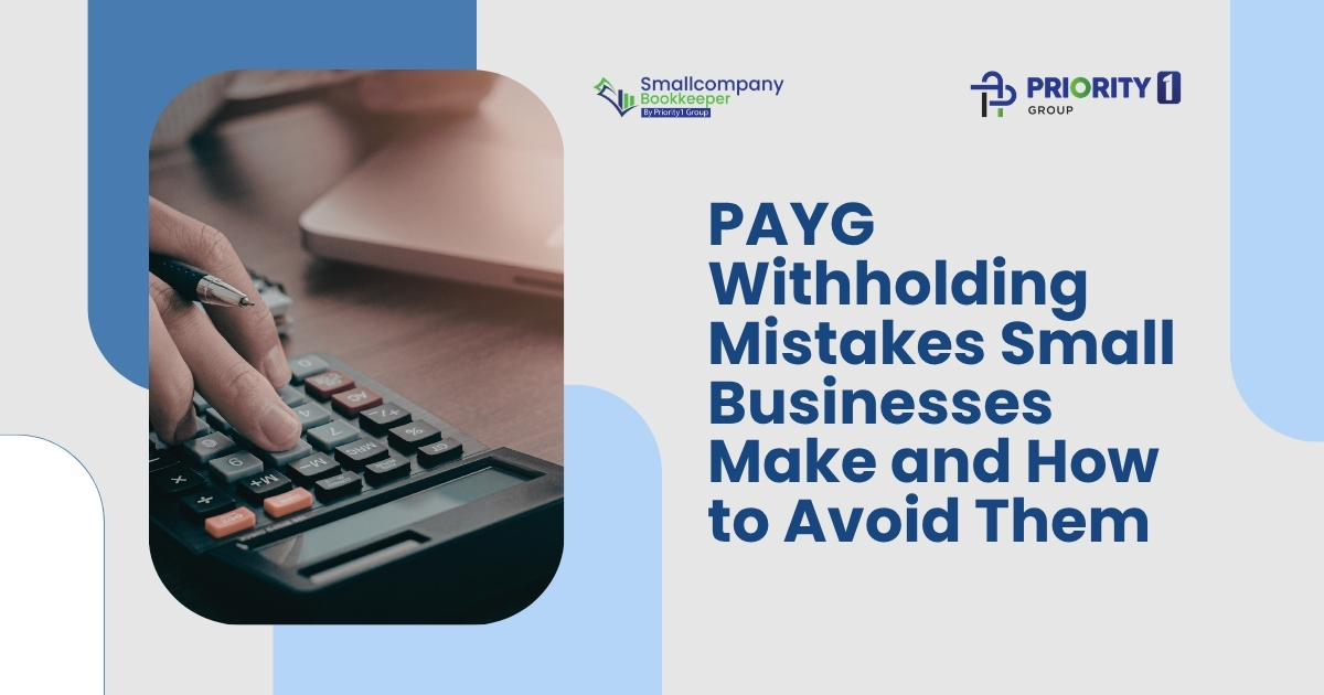 PAYG Withholding Mistakes Small Businesses Make and How to Avoid Them