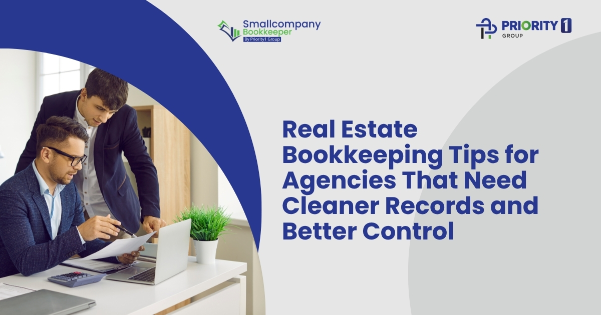 Real Estate Bookkeeping Tips for Agencies That Need Cleaner Records and Better Control 2 Real Estate Bookkeeping Tips for Agencies That Need Cleaner Records and Better Control